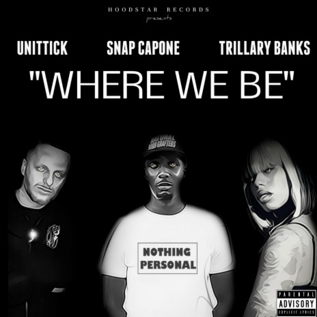 Where We Be (feat. Snap Capone & Trillary Banks) | Boomplay Music