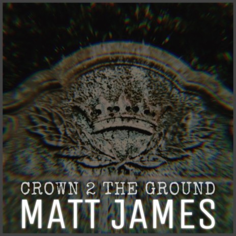 Crown 2 The Ground | Boomplay Music