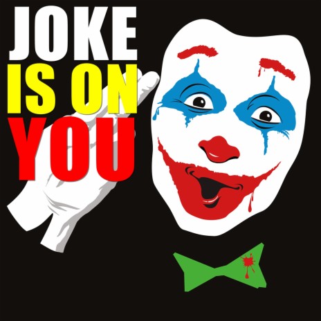 Joke Is On You | Boomplay Music