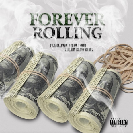 Forever Rolling ft. Ace Da Truth & Ready Ready Rebel