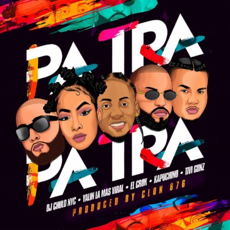 Pa Tra ft. Yailin la Mas Viral, Tivi Gunz, El Crok & Kapuchino | Boomplay Music