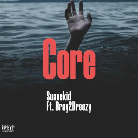 CORE ft. Bray2Breezy | Boomplay Music