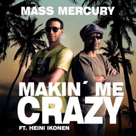 Makin' Me Crazy (feat. Heini Ikonen) | Boomplay Music