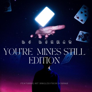 You're Mine Still Edition