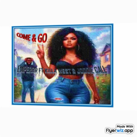 Come&go ft. Killa West & Joddie Call | Boomplay Music