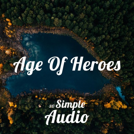 Аge Of Heroes | Boomplay Music