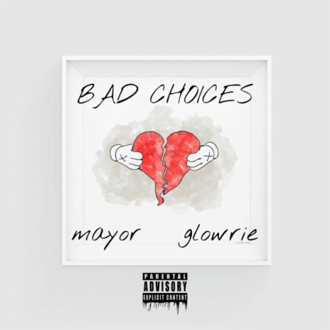 Bad Choices (feat. Glowrie) | Boomplay Music
