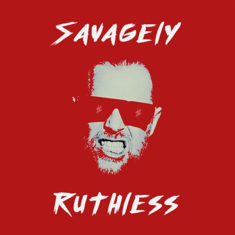 Savagely Ruthless | Boomplay Music