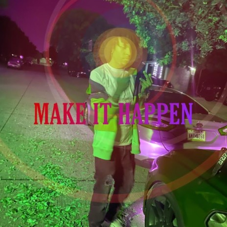 MAKE IT HAPPEN | Boomplay Music