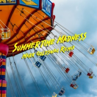 Summertime Madness (Mark Goldswag Remix)