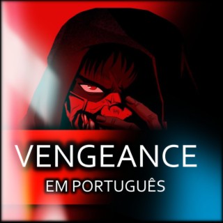 Vengeance em Português - Ninja Kamui lyrics | Boomplay Music