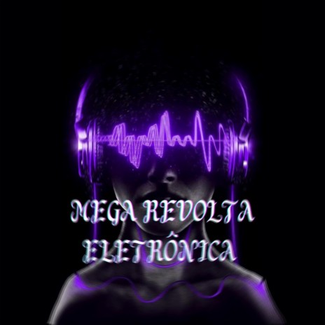 MEGA REVOLTA ELETRONICA ft. DJ DE PARIS | Boomplay Music