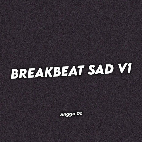 BREAKBEAT SAD, Vol. 1 | Boomplay Music