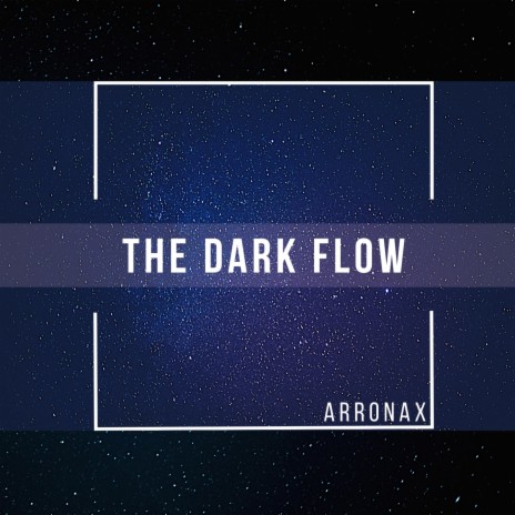 The Dark Flow | Boomplay Music