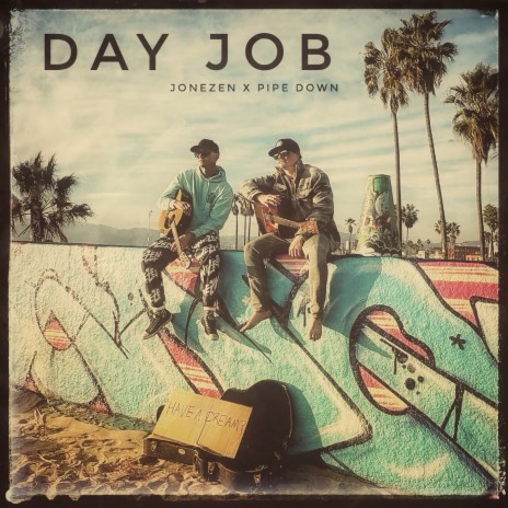 DAY JOB ft. Pipe Down | Boomplay Music