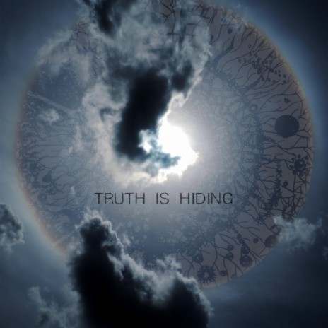 Truth Is Hiding | Boomplay Music