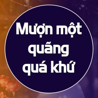 Mượn một quãng quá khứ