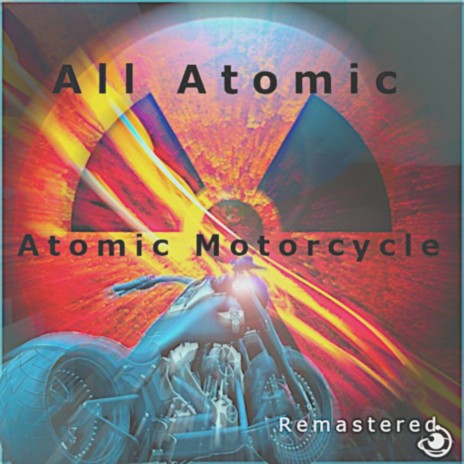 Atomic Motorcycle (Remastered 2024) | Boomplay Music
