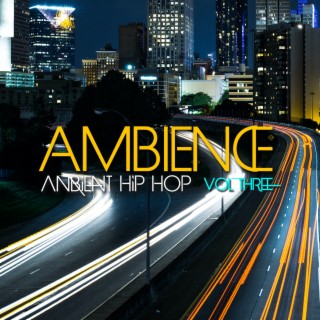 Ambience: Ambient Hip Hop, Vol. 3
