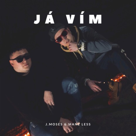 Já vím (feat. J.Moses & Mane Less) | Boomplay Music