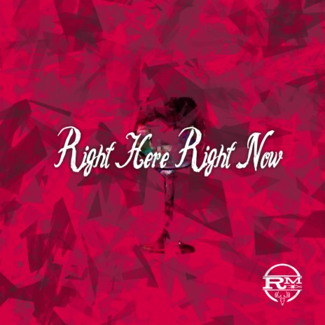 Right Here Right Now | Boomplay Music