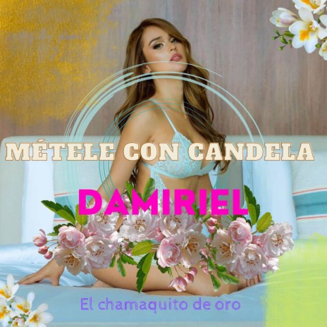 Métele Con Candela