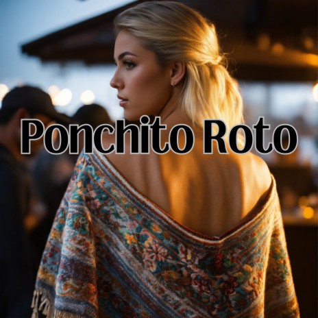 Ponchito Roto ft. Julio Miguel | Boomplay Music