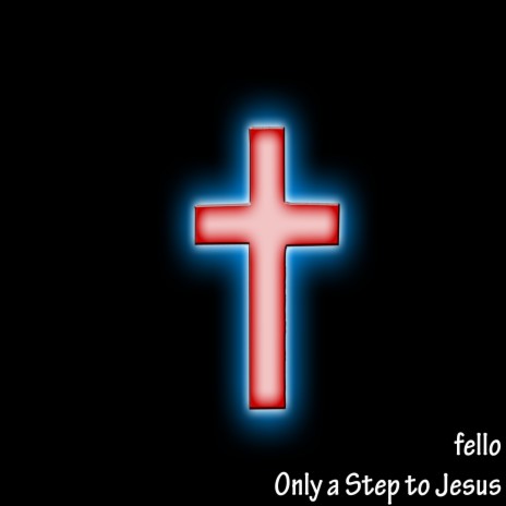 Only a Step to Jesus | Boomplay Music