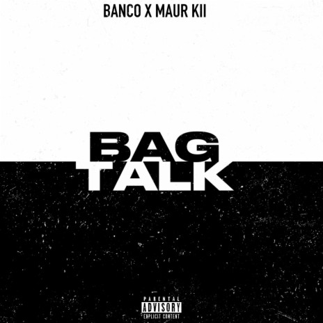 Bag Talk ft. Maur Kii | Boomplay Music