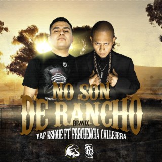 No son de rancho (Frecuencia Callejera 3 Remix)