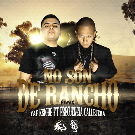 No son de rancho (Frecuencia Callejera 3 Remix) ft. Frecuencia Callejera 3 | Boomplay Music