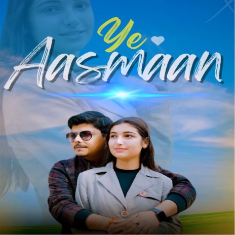 Ye Aasmaan ft. Anshula Singh | Boomplay Music