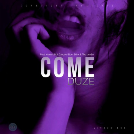 Come Duze ft. Xsmart Duf, Gaycee, Blom Stinx & The lateSA | Boomplay Music