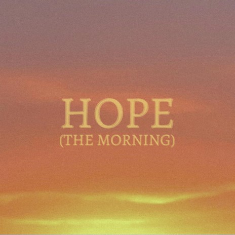 Hope (The Morning) | Boomplay Music