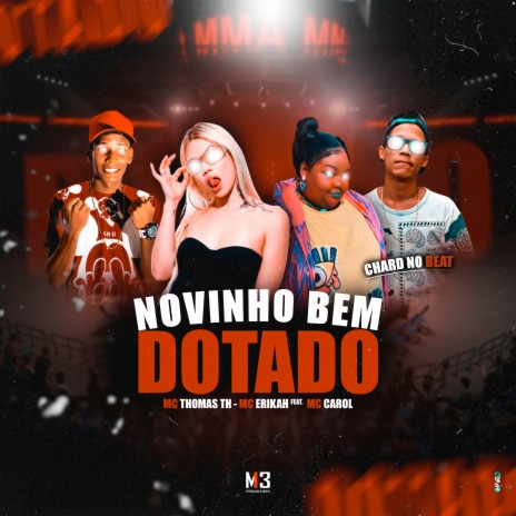 Novinho Bem Dotado ft. Mc Erikah & Mc Thomas Th | Boomplay Music