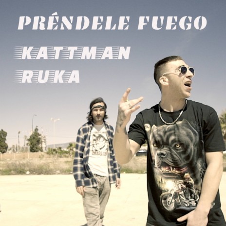 Préndele fuego ft. Ruka | Boomplay Music