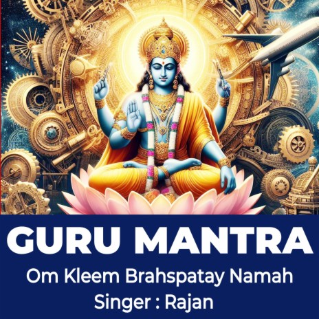 Guru Mantra ! Om Kleem Brahspatay Namah