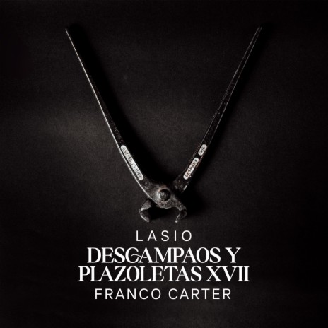 Descampaos y plazoletas XVII ft. Franco Carter