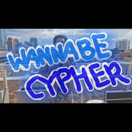 WANNABE CYPHER #2 ft. DJ LeCourbier | Boomplay Music