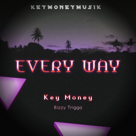 Every Way ft. bizzy trigga | Boomplay Music