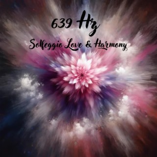 639 Hz Solfeggio Love & Harmony