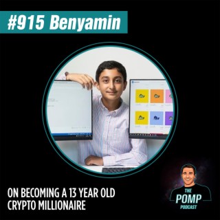 #915 Benyamin On Becoming A 13 Year Old Crypto Millionaire