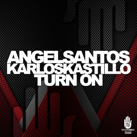 Turn On (Original Mix) ft. Karlos Kastillo | Boomplay Music