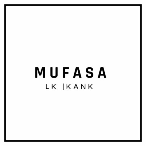 Mufasa ft. Kank | Boomplay Music