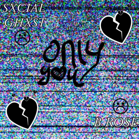 Only You ft. SxcialGhxst
