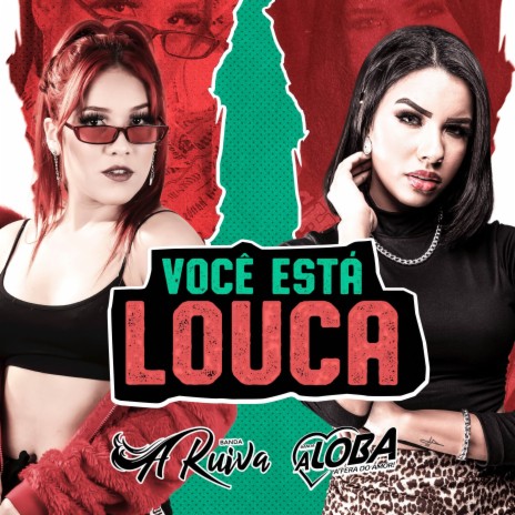 Você Está Louca ft. Banda A Loba | Boomplay Music