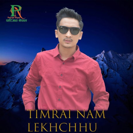 Timrai Nam Lekhchhu | Boomplay Music