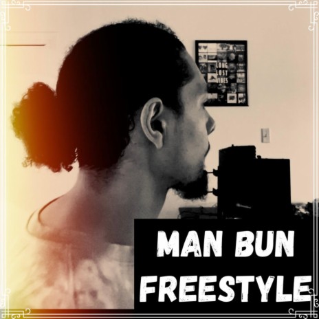 Man Bun (freestyle) | Boomplay Music