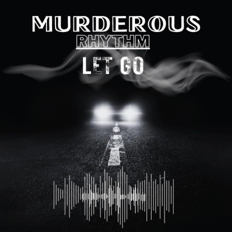 Murderous Rhythm / Let Go ft. 70 x 7 | Boomplay Music