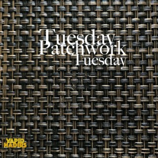 Tuesday Patchwork Tuesday